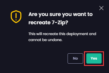 Click “Yes” on the “Are you sure you want to recreate <deployment_name>” dialog box
